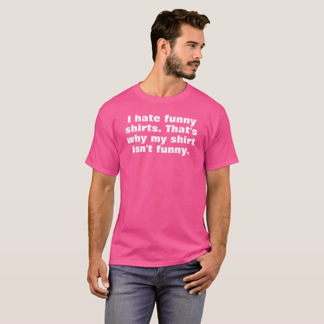 i hate funny shirts that's why my shirt isn't t shirt (Hel framsida)
