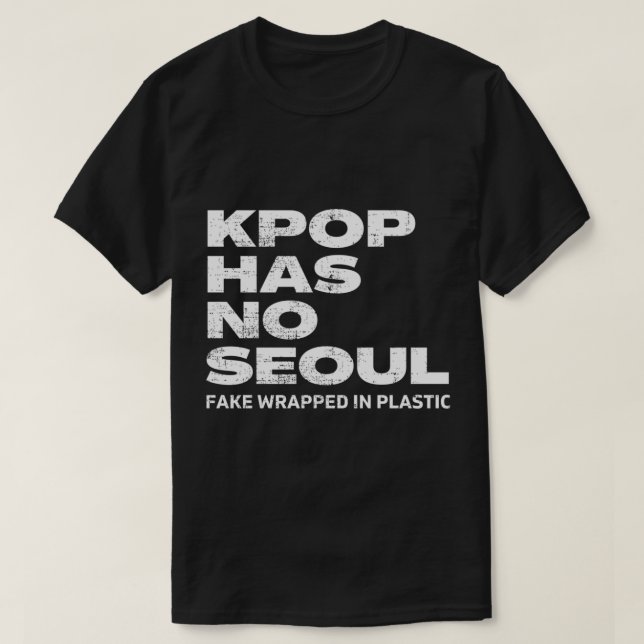 I Hate Kpop music funny Anti K pop boy band mercha T Shirt (Design framsida)
