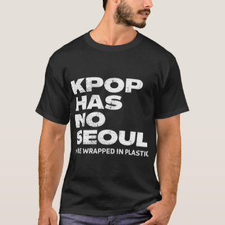 I Hate Kpop music funny Anti K pop boy band mercha T Shirt