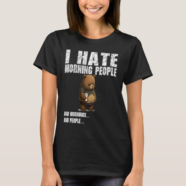 I hate morning people  bad mood without coffee t shirt (Framsida)