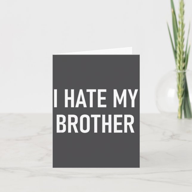 I Hate My Brother, Funny, Jokes, Sarcastic  Kort (Framsida)