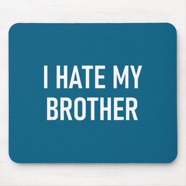 I Hate My Brother, Funny, Jokes, Sarcastic  Musmatta (Framsidan)