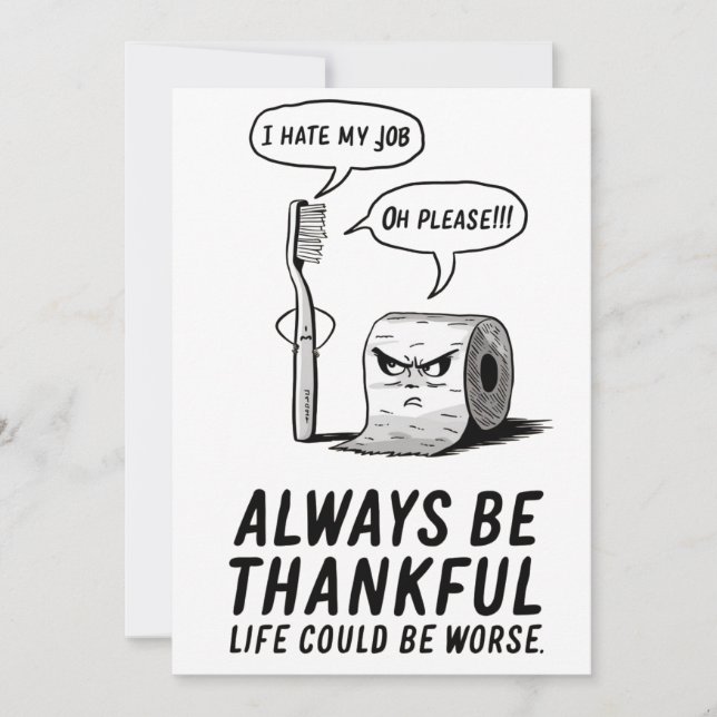 I hate my job | Oh please!!! Always be thankful Tack Kort (Framsida)