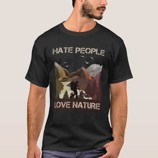 I Hate People  Love Nature  Mountains Forest Natur T Shirt (Framsida)