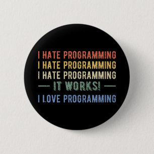 I Hate Programming - Funny Programmer I Knapp