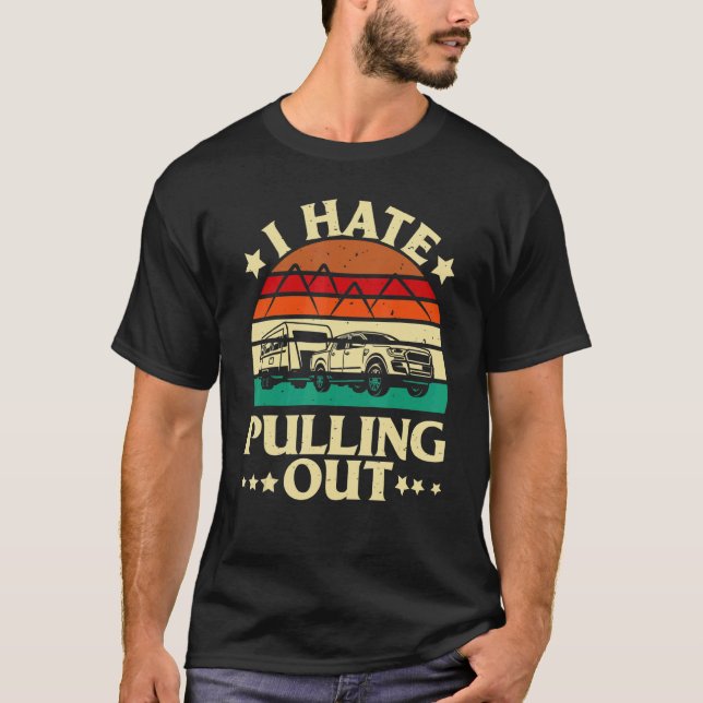 I Hate Pulling Out  Camping Trailer Retro Travel T Shirt (Framsida)