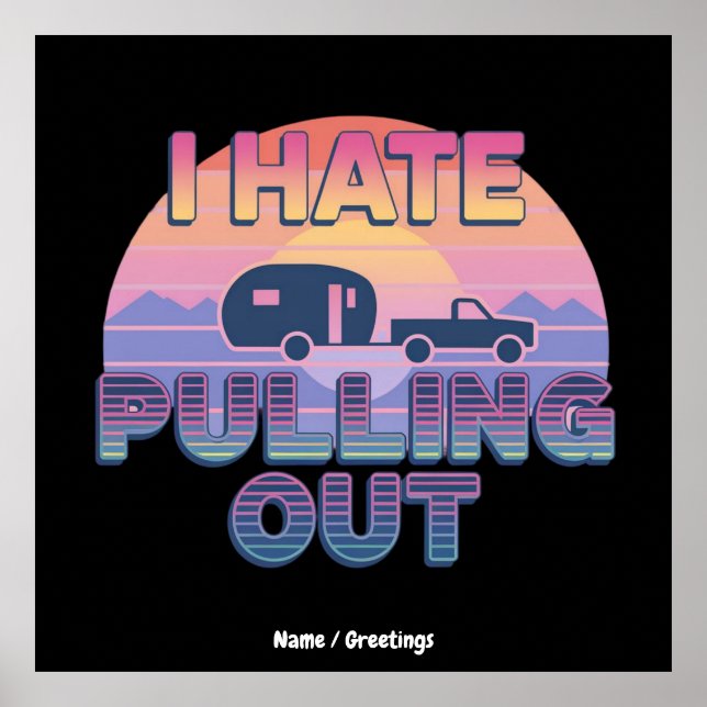 I Hate Pulling Out Funny RV Camper Camping Design Poster (Framsidan)