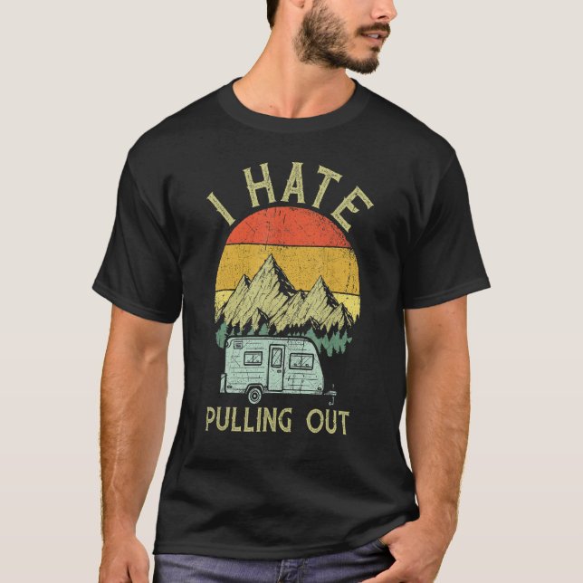 I Hate Pulling Out With My Camping Van Retro Vinta T Shirt (Framsida)