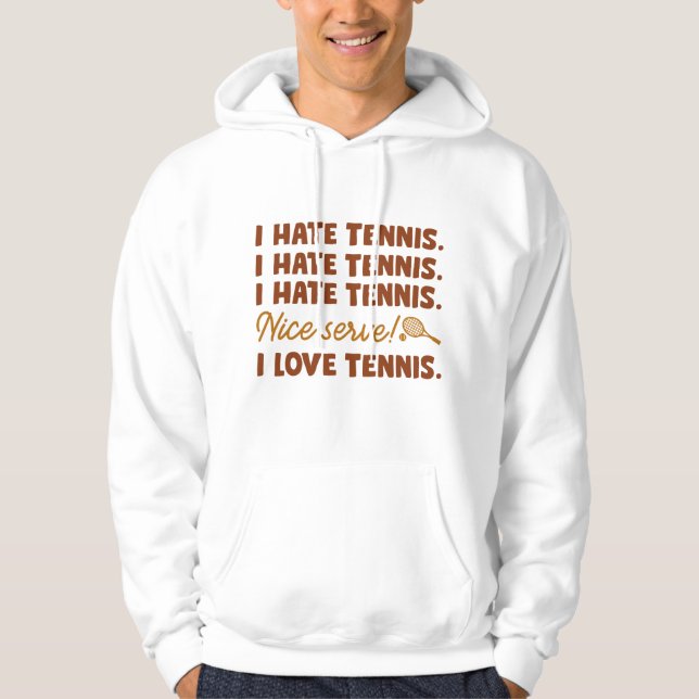 I Hate Tennis Hoodie (Framsida)