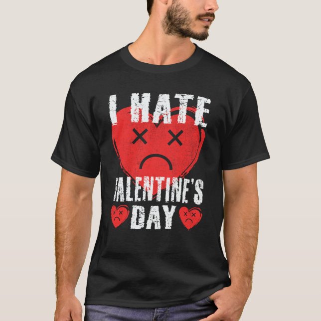 I Hate Valentine's Day Anti Valentines Day Heart S T Shirt (Framsida)
