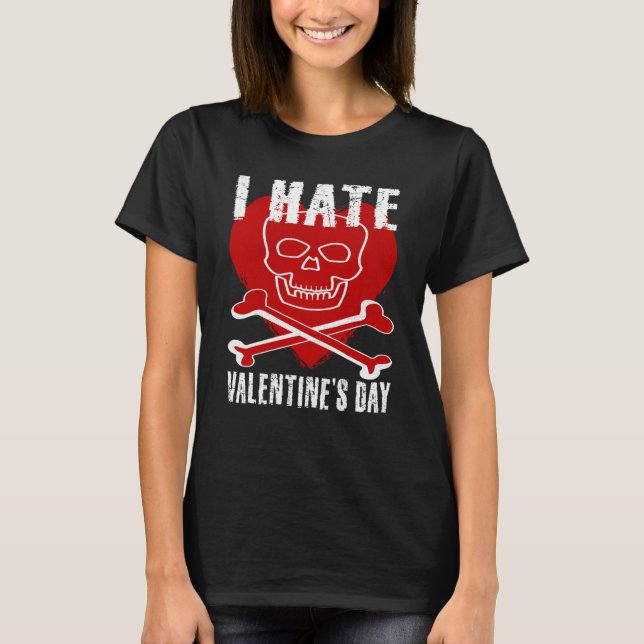 I Hate Valentines Day Anti Valentines Day Heart Sk T Shirt (Framsida)