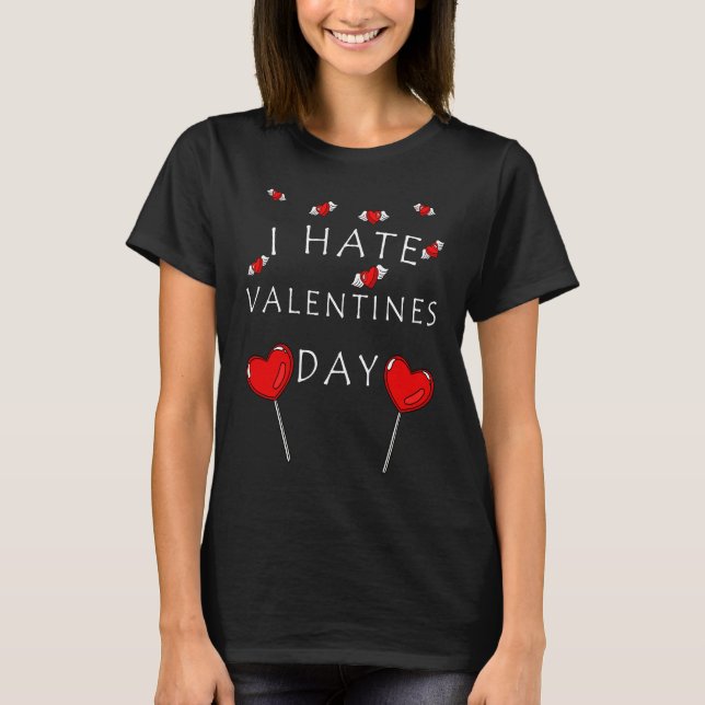 I hate Valentine's Day Candy and Heart Saying Meme T Shirt (Framsida)