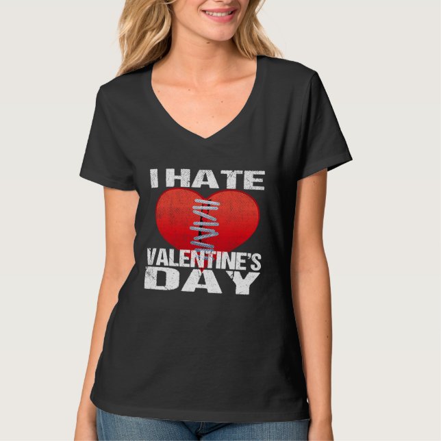 I Hate Valentine's Day Men Women T Shirt (Framsida)