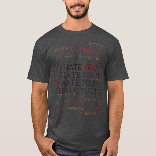 "I HATE YOU" T-shirt (Framsida)