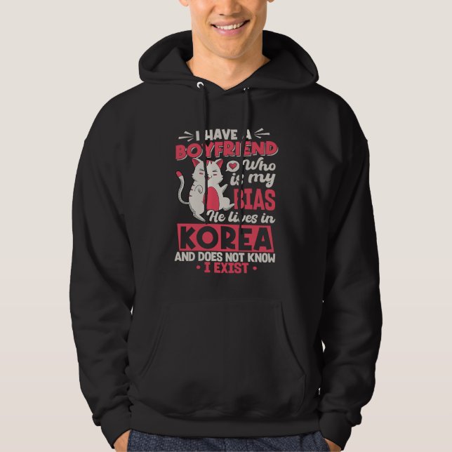 I Have A Boyfriend Who Is My Bias Kpop Kdrama Kore Hoodie (Framsida)