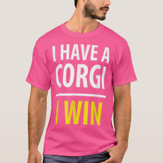 I Have A Corgi, I WINDog Lover  T Shirt