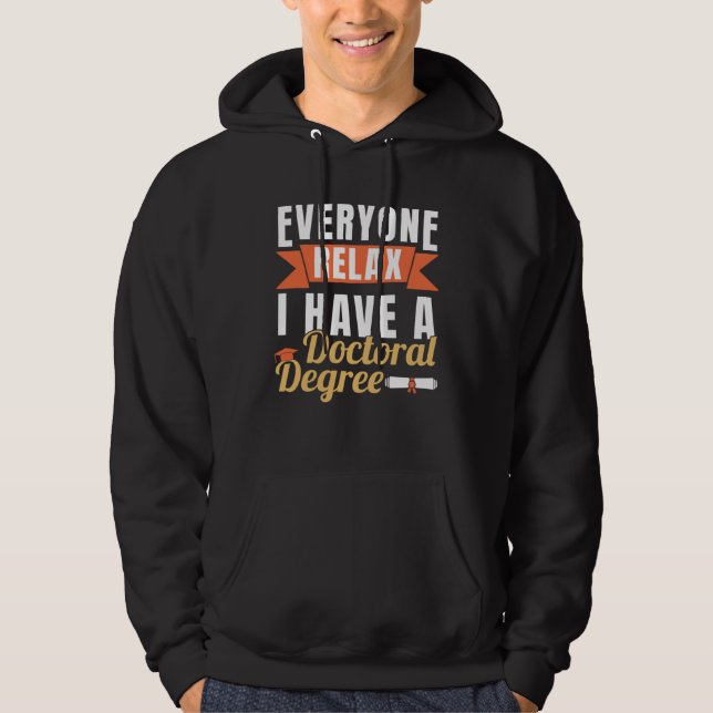 I Have A Doctoral Degree PhD Graduation Doctorate Hoodie (Framsida)