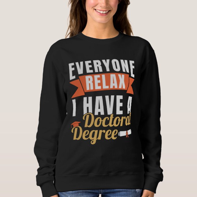 I Have A Doctoral Degree PhD Graduation Doctorate T Shirt (Framsida)