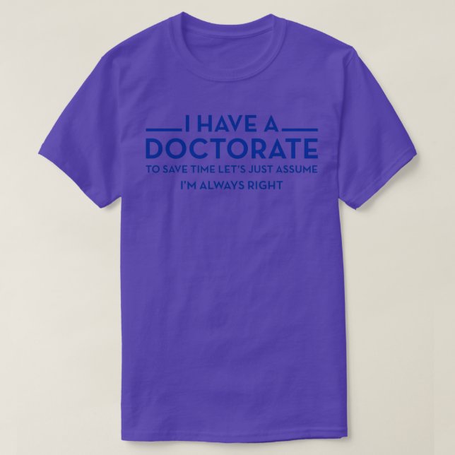 I have a Doctorate PhD T Shirt (Design framsida)