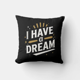 I Have a Dream Inspirational Typography Art Kudde
