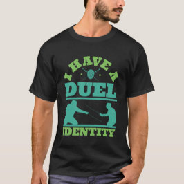 I Have a Duel Identity Funny Fencing Fencer T Shirt
