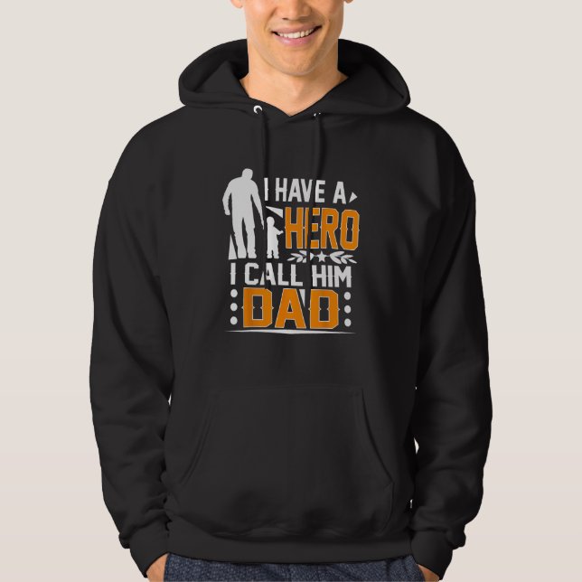 I Have A Hero I Call Him Dad Father s Day Hoodie (Framsida)