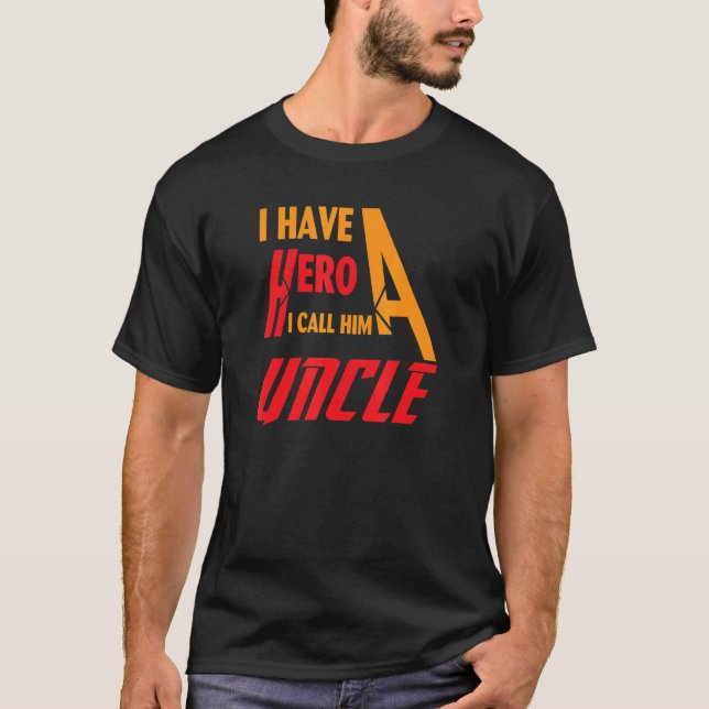 I have a hero i call him Uncle T Shirt (Framsida)