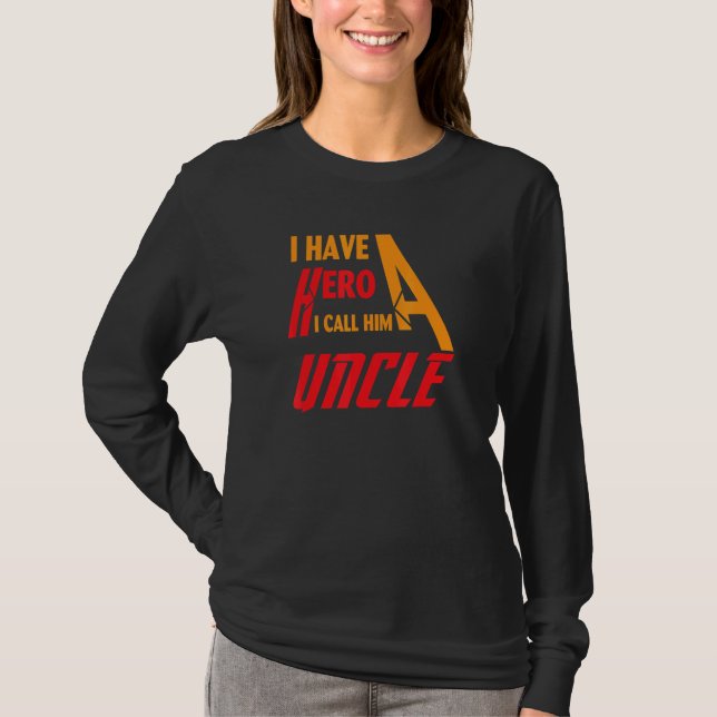 I have a hero i call him Uncle T Shirt (Framsida)