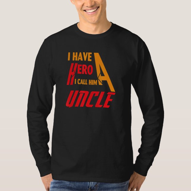 I have a hero i call him Uncle T Shirt (Framsida)