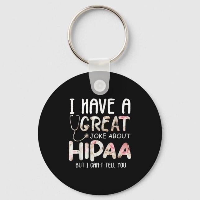 I Have A Joke About Hipaa But I Can't Tell You  Nyckelring (Framsida)
