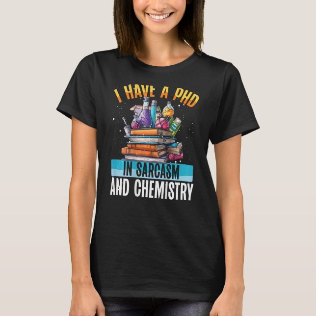 I Have A Phd In Sarcasm And Chemistry Backprint Te T Shirt (Framsida)