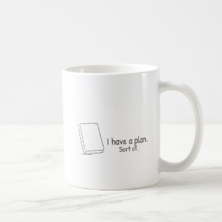 I have a plan. Sort of. Kaffemugg