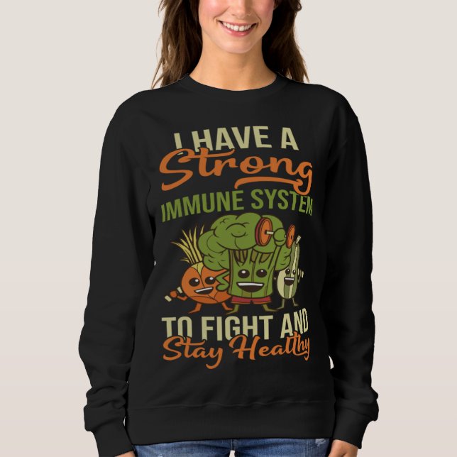 I Have A Strong Immune System Protect Body Organs T Shirt (Framsida)