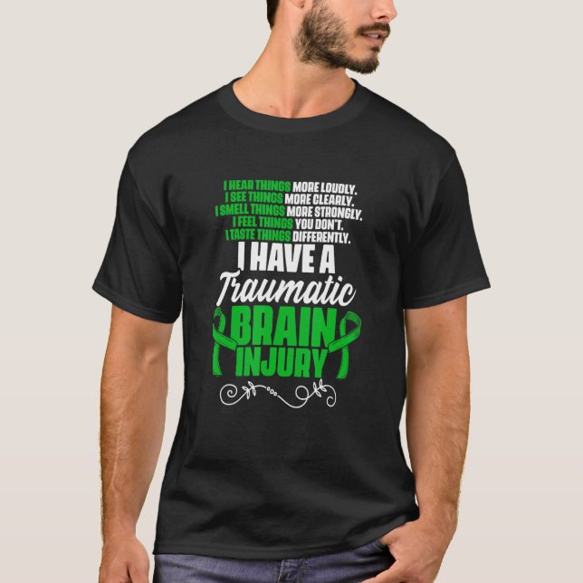 I Have A Traumatic Brain Injury Support TBI Surviv T Shirt (Framsida)