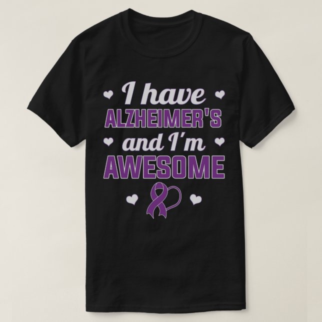 I Have Alzheimer'S And I'M Awesome T Shirt (Design framsida)