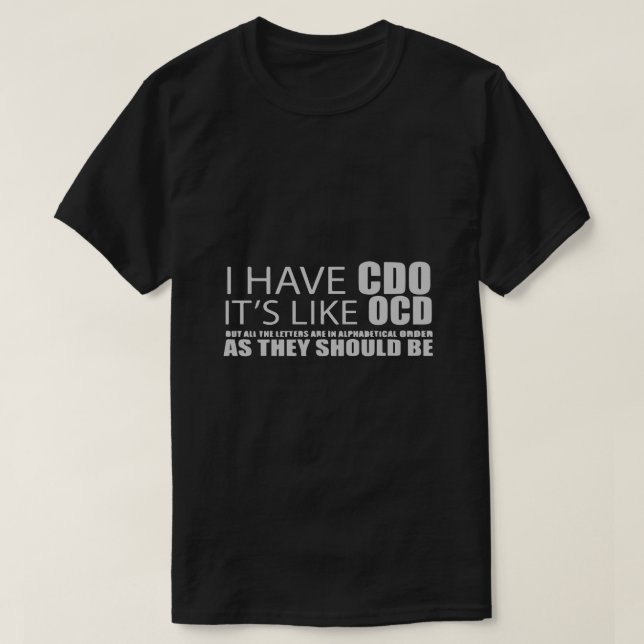 I Have CDO It's Like OCD T Shirt (Design framsida)