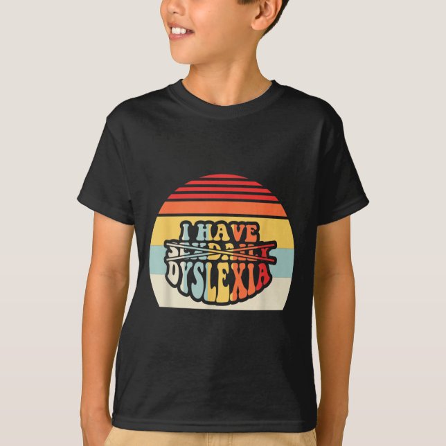 I Have Daily Dyslexia Funny Quote  T Shirt (Framsida)