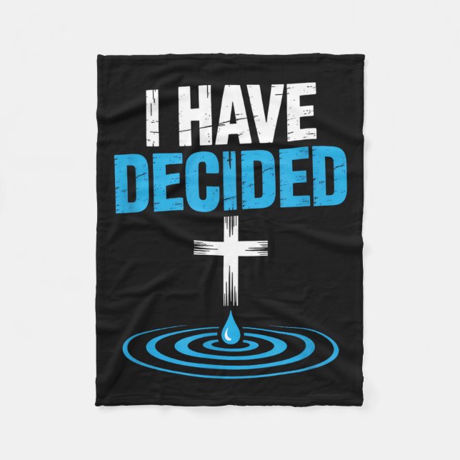 I Have Decided Christian Baptism Cross Water Faith Fleecefilt (Framsidan)