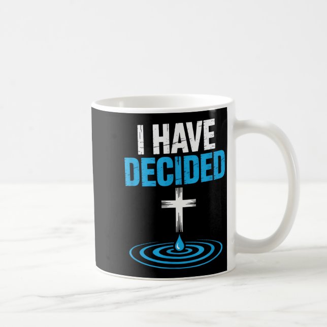 I Have Decided Christian Baptism Cross Water Faith Kaffemugg (Höger)