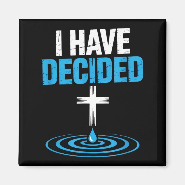 I Have Decided Christian Baptism Cross Water Faith Magnet (Framsidan)