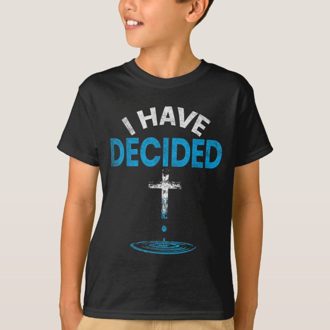 I Have Decided To Follow Jesus Christian Baptism M T Shirt (Framsida)