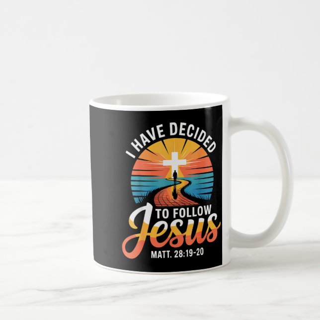 I Have Decided To Follow Jesus Matthew 28-19-20  Kaffemugg (Höger)