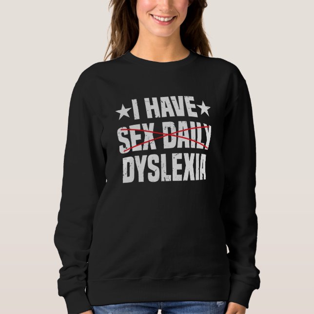 I Have Dyslexia Dyslexia Awareness T Shirt (Framsida)