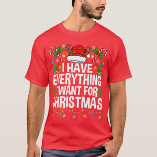 I Have Everything I Need Couples Pajamas Christmas T Shirt