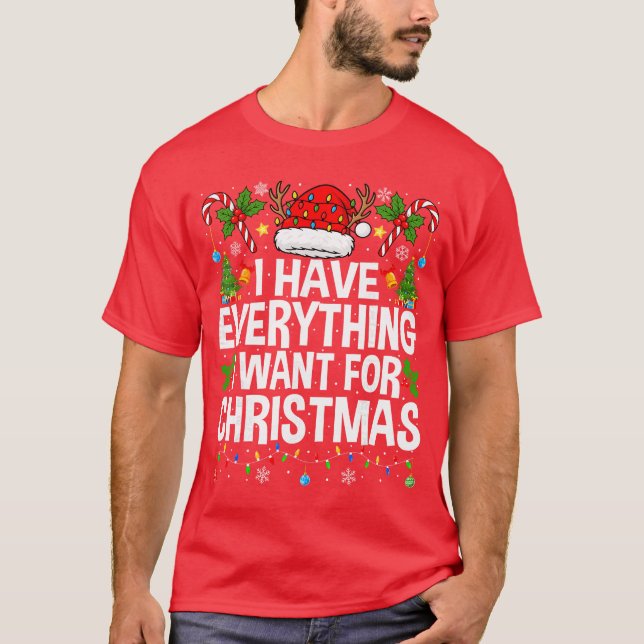 I Have Everything I Need Couples Pajamas Christmas T Shirt (Framsida)