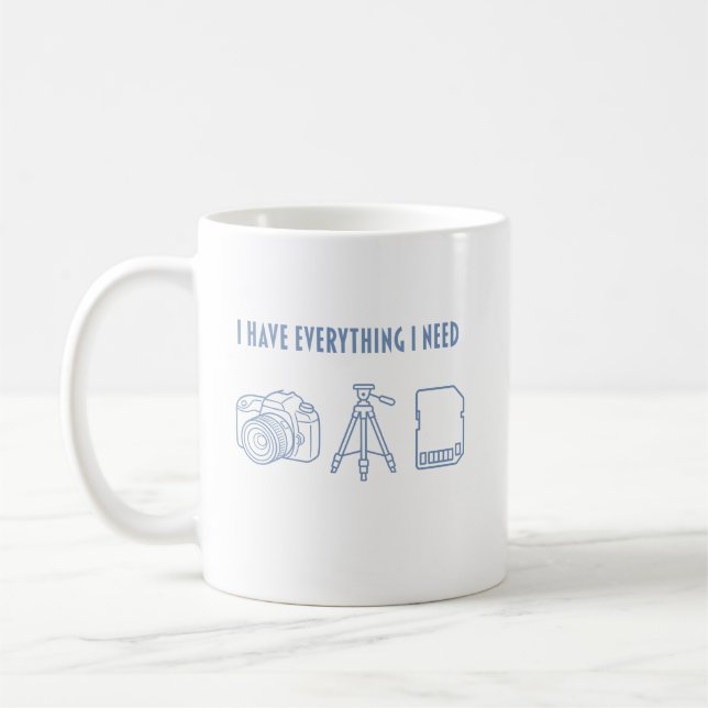 I Have Everything I Need - Gift for Photographer Kaffemugg (Vänster)