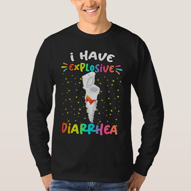 I Have Explosive Diarrhea  Humor Quotes T Shirt (Framsida)