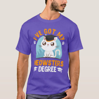 I have got my Meowster cat fan masters degree frie T Shirt