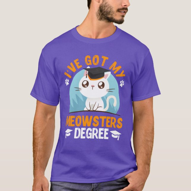 I have got my Meowster cat fan masters degree frie T Shirt (Framsida)