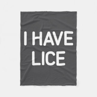 I Have Lice, Funny, Jokes, Sarcastic  Fleecefilt